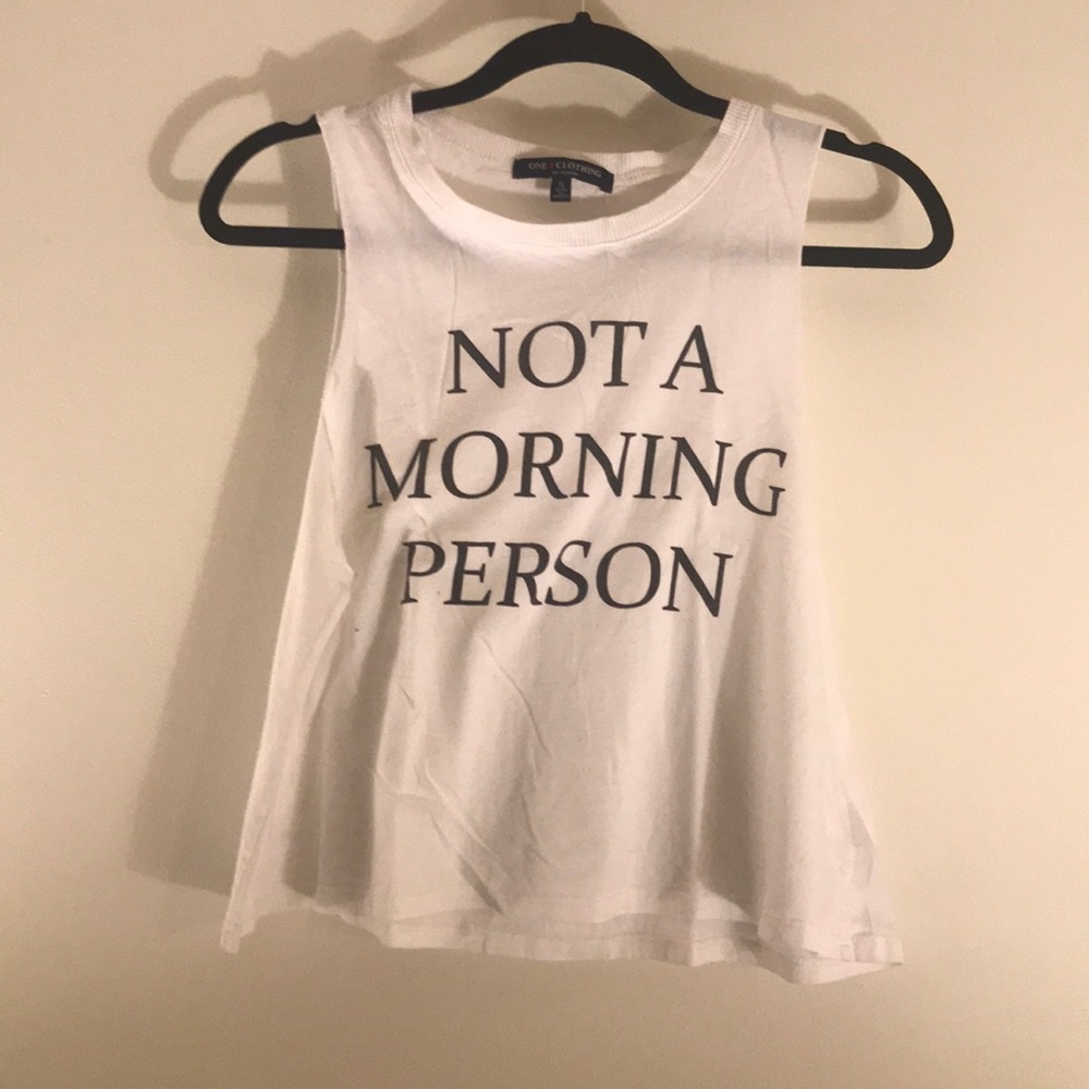 One Clothing - Small “Not a morning person” tank